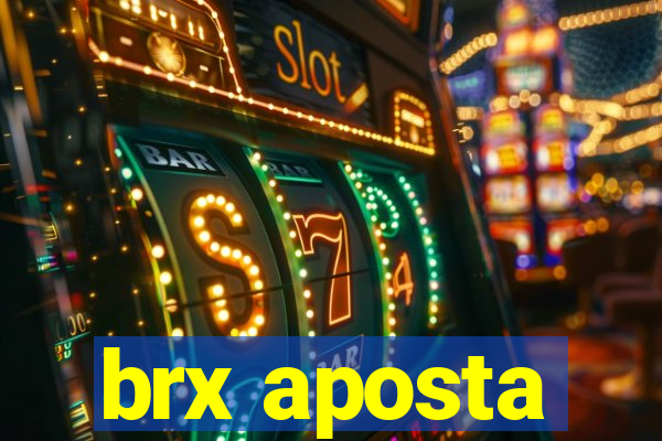 brx aposta